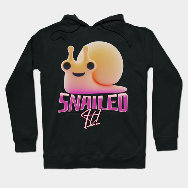 Snailed It Funny Quote V1 Hoodie by Family journey with God